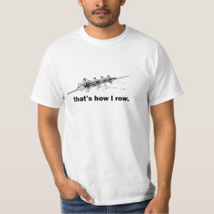 CREW ROWER 'THAT'S HOW I ROW' FUNNY SCULLER T-Shirt