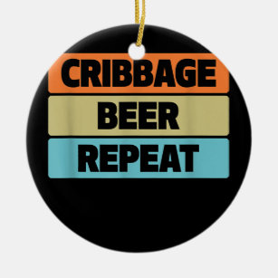 Cribbage Beer Repeat Funny Card Player  Ceramic Ornament