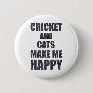 Cricket And Cats Make Me Happy Quote Funny 6 Cm Round Badge
