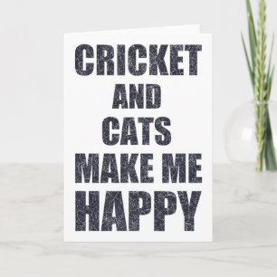Cricket And Cats Make Me Happy Quote Funny Card