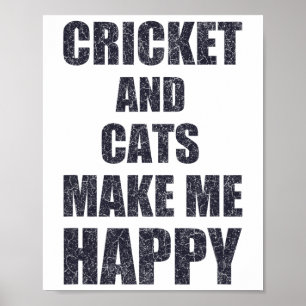 Cricket And Cats Make Me Happy Quote Funny  Poster