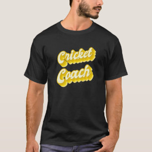 Cricket Coach  8 T-Shirt