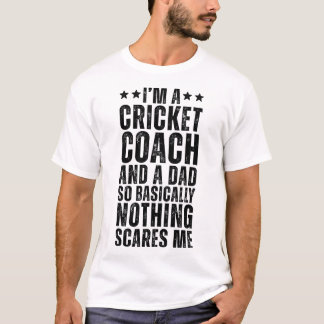 Cricket Coach And A Dad So Sically Funny Cricket C T-Shirt