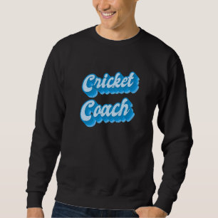 Cricket Coach Sweatshirt