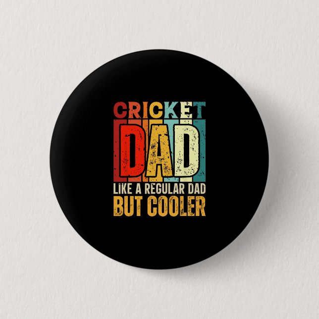Cricket Dad Like A Regular Dad But Cooler  6 Cm Round Badge (Front)