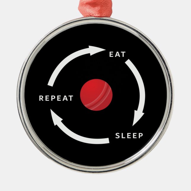 Cricket Eat Sleep Repeat Sports Fan Saying Metal Ornament (Front)
