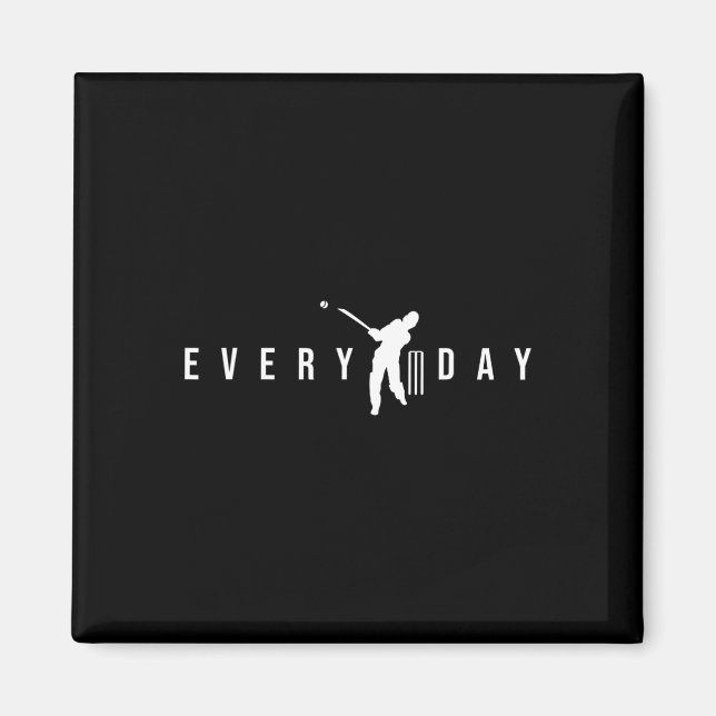 Cricket Every Day Motivation Funny Cricketer Dad  Magnet (Front)