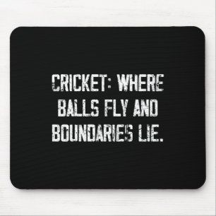 Cricket Fun Fly And Boundaries Lie Comedy Quote  Mouse Pad