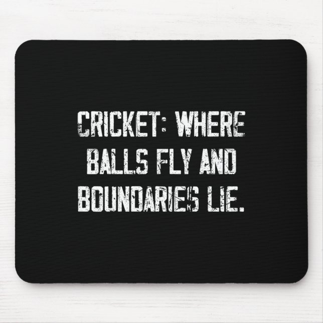 Cricket Fun Fly And Boundaries Lie Comedy Quote  Mouse Pad (Front)