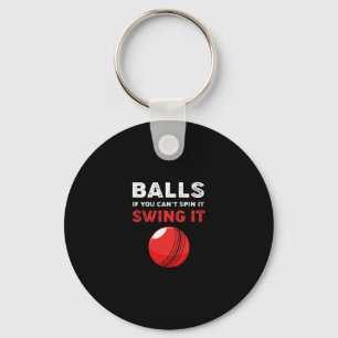 Cricket If You Cant Spin It Swing It Funny Cricket Key Ring