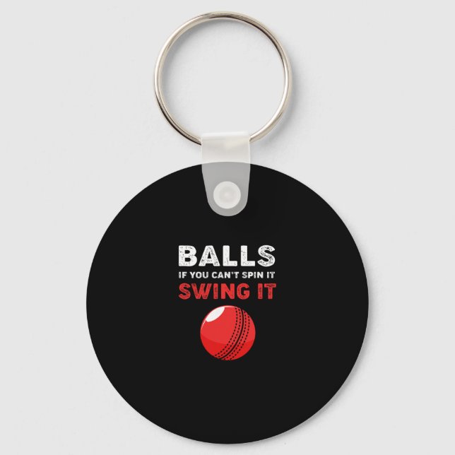 Cricket If You Cant Spin It Swing It Funny Cricket Key Ring (Front)