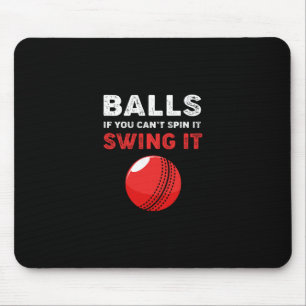 Cricket If You Cant Spin It Swing It Funny Cricket Mouse Pad