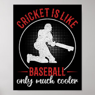 Cricket Is Like Sell Only Much Cooler - Cricketing Poster