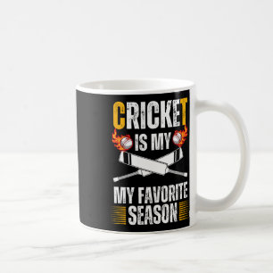Cricket Is My Favorite Season Cricket Lovers Playe Coffee Mug