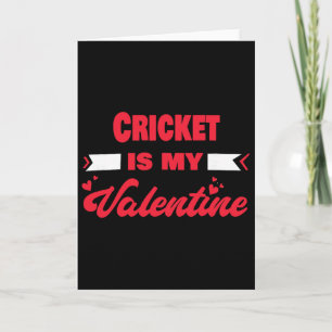 Cricket Is My Valentine Valentines Day Funny Crick Card