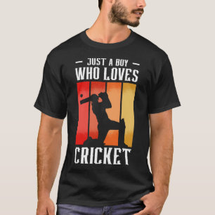 Cricket Ll Cricket Player Just A Boy Who Loves Cri T-Shirt