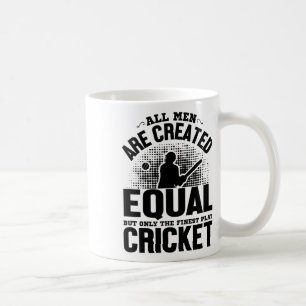 Cricket Lover - All Men Are Created Equal But Only Coffee Mug