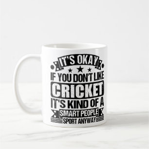 Cricket Lover Its Okay If You Dont Like Cricket It Coffee Mug