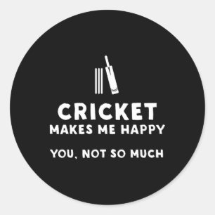 Cricket Makes Me Happy - Funny Cricket  Classic Round Sticker