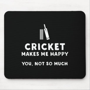 Cricket Makes Me Happy - Funny Cricket Mouse Pad