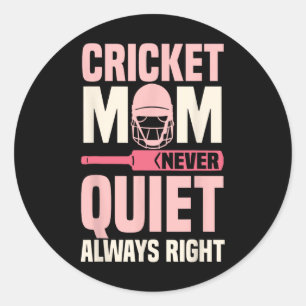 Cricket Mom Never Quiet Always Right Women Classic Round Sticker