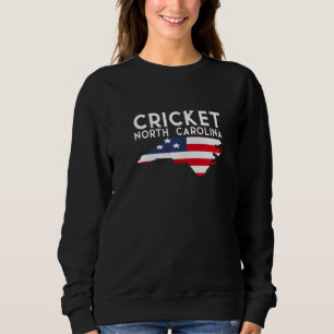 Cricket North Carolina USA State America Travel Sweatshirt