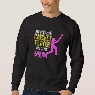 Cricket Player Calls Me Mum Sports Team Coach Gra Sweatshirt