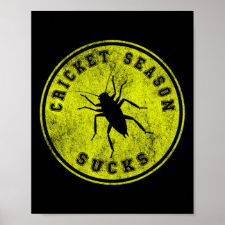 Cricket Season Sucks Black Field Cricket Invasion Poster