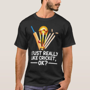 Cricket Sports I Just Really Like Cricket Ok T-Shirt