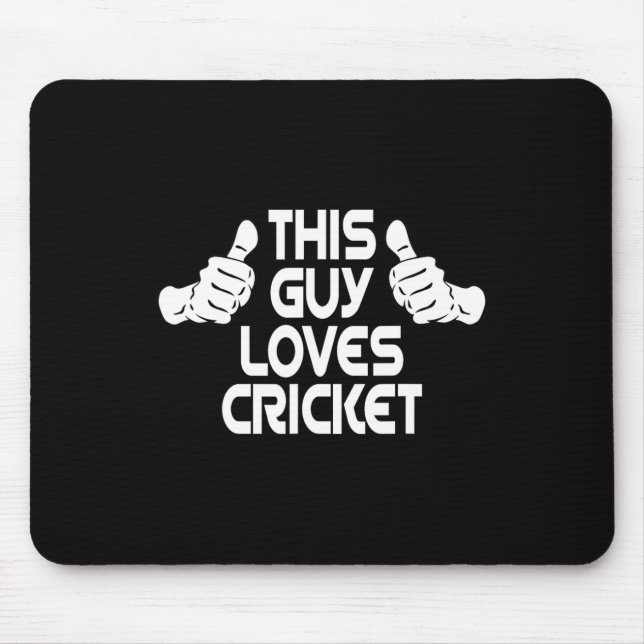 Cricket Team Bowler Tsman This Guy Loves Cricket  Mouse Pad (Front)