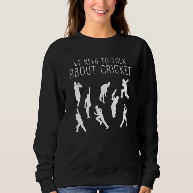 Cricket - We Need To Talk Cricket Sweatshirt (Front)