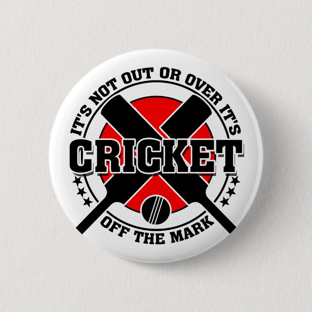 Cricketer's Off The Mark Cricket 6 Cm Round Badge (Front)