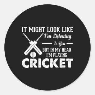 Cricketing Cricket Game - But In My Head I'm Playi Classic Round Sticker