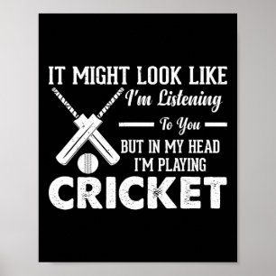 Cricketing Cricket Game - But In My Head I'm Playi Poster