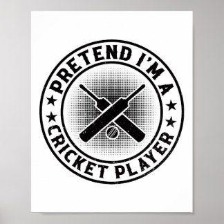 Cricketing Cricket Game - Pretend I'm A Cricket Pl Poster