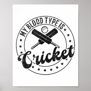 Cricketing - My Blood Type Is Cricket Poster