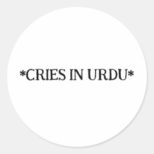 Cries In Urdu Funny Pakistani Urdu Classic Round Sticker
