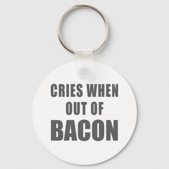 Cries When Out of Bacon Key Ring (Front)