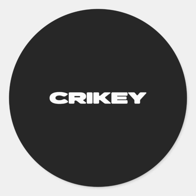 Crikey Australian Phrases Aussie Slang T  Classic Round Sticker (Front)