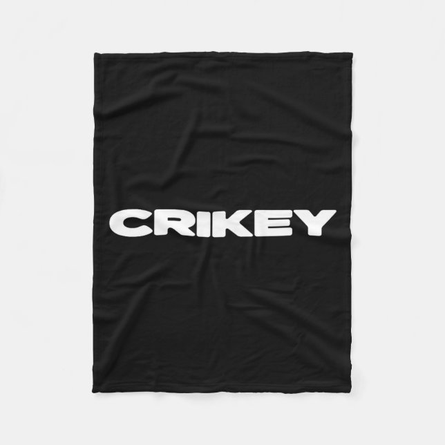 Crikey Australian Phrases Aussie Slang T  Fleece Blanket (Front)