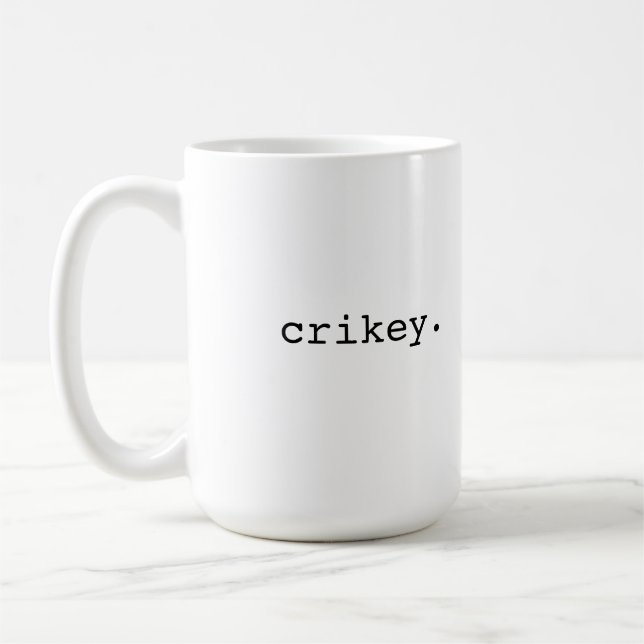 Crikey - British slang Coffee Mug (Left)