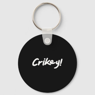 Crikey! Funny Aussie Slang Exclamation Tygraphy Key Ring