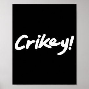 Crikey! Funny Aussie Slang Exclamation Tygraphy  Poster