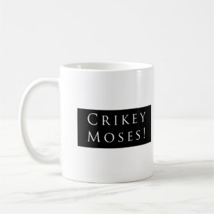 Crikey Moses! Plain Black Coffee Mug