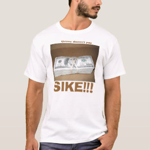 Crime doesn't pay T-Shirt