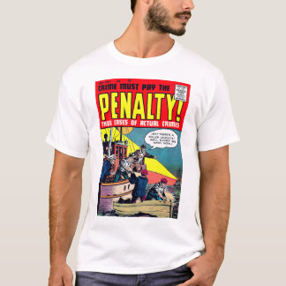 Crime Must Pay the PENALTY shirt