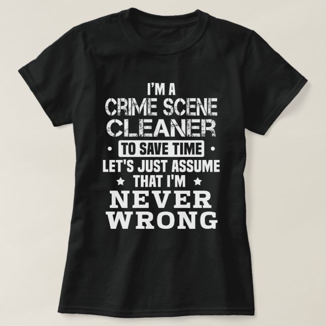 Crime Scene Cleaner T-Shirt (Design Front)