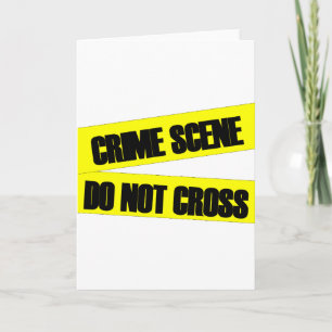 Crime Scene Do Not Cross Card
