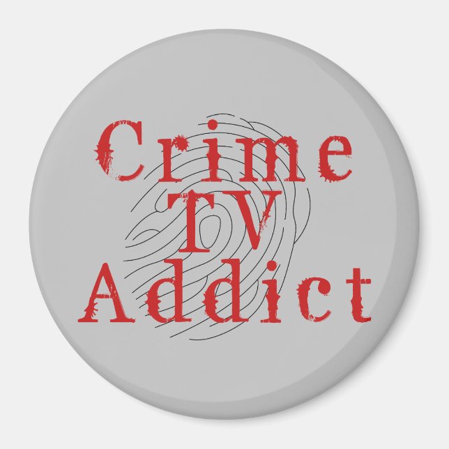 Crime TV Addicted Round Magnet (Front)