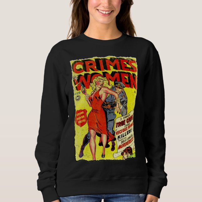 Crimes by Women #2 Golden Age Comic Book Cover Sweatshirt (Front)